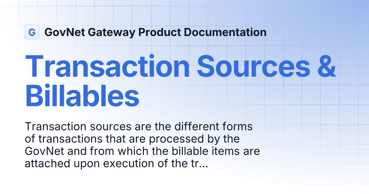 Transaction Sources & Billables | GovNet Gateway Product Documentation