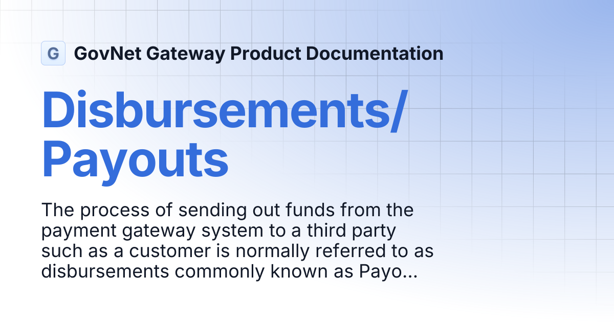 Disbursements/Payouts | GovNet Gateway Product Documentation